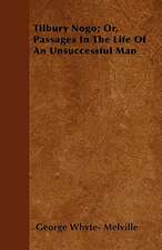 Tilbury Nogo; Or, Passages in the Life of an Unsuccessful Man