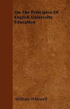 On The Principles Of English University Education