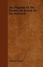 The Pilgrims Of The Thames, In Search Of The National!