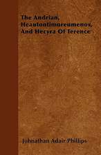 The Andrian, Heautontimoreumenos, And Hecyra Of Terence