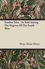 Voodoo Tales - As Told Among the Negroes of the South-West