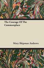 The Courage Of The Commonplace