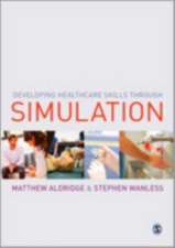 Developing Healthcare Skills through Simulation