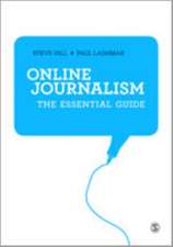 Online Journalism: The Essential Guide