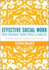 Effective Social Work with Children, Young People and Families: Putting Systems Theory into Practice