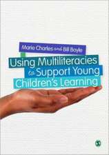 Using Multiliteracies and Multimodalities to Support Young Children's Learning