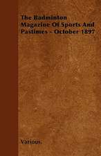 The Badminton Magazine of Sports and Pastimes - October 1897