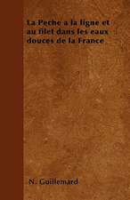 La Pêche à la ligne et au filet dans les eaux douces de la France