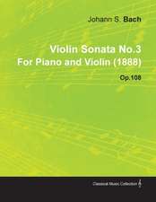 Violin Sonata No.3 by Johannes Brahms for Piano and Violin (1888) Op.108