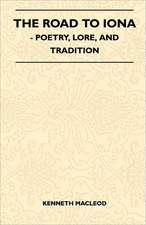 The Road to Iona - Poetry, Lore, and Tradition