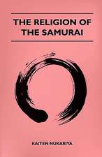 The Religion Of The Samurai