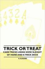 Trick or Treat - Card Tricks Using Some Sleight of Hand and a Trick Deck