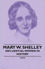 Mary W. Shelley - Influential Women in History