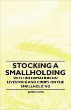 Stocking a Smallholding - With Information on Livestock and Crops on the Smallholding