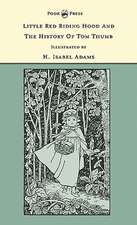 Little Red Riding Hood and The History of Tom Thumb - Illustrated by H. Isabel Adams (The Banbury Cross Series)