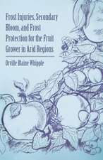 Frost Injuries, Secondary Bloom, and Frost Protection for the Fruit Grower in Arid Regions