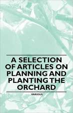 A Selection of Articles on Planning and Planting the Orchard