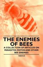 The Enemies of Bees - A Collection of Articles on Parasites, Moths and Other Bee Enemies