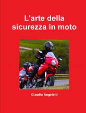 L'Arte Della Sicurezza in Moto