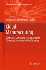 Cloud Manufacturing: Distributed Computing Technologies for Global and Sustainable Manufacturing