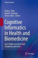 Cognitive Informatics in Health and Biomedicine: Case Studies on Critical Care, Complexity and Errors