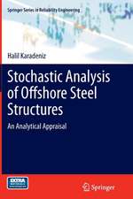 Stochastic Analysis of Offshore Steel Structures: An Analytical Appraisal