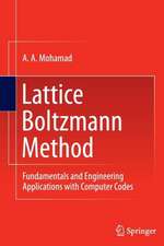 Lattice Boltzmann Method: Fundamentals and Engineering Applications with Computer Codes