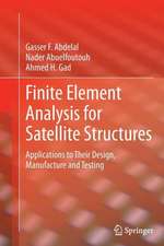 Finite Element Analysis for Satellite Structures: Applications to Their Design, Manufacture and Testing