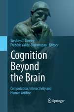 Cognition Beyond the Brain: Computation, Interactivity and Human Artifice