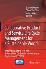 Collaborative Product and Service Life Cycle Management for a Sustainable World: Proceedings of the 15th ISPE International Conference on Concurrent Engineering (CE2008)