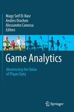 Game Analytics: Maximizing the Value of Player Data