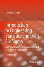 Introduction to Engineering Statistics and Lean Six Sigma: Statistical Quality Control and Design of Experiments and Systems