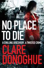 Donoghue, C: No Place to Die