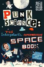 Punk Science: The Intergalactic, Supermassive Space Book