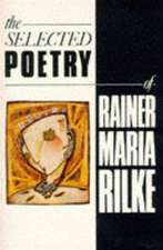 The Selected Poetry of Rainer Maria Rilke