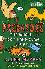 Predators: The Whole Tooth-And-Claw Story