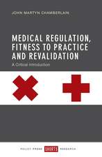 Medical Regulation, Fitness to Practice and Revalidation: A Critical Introduction