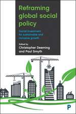 Reframing Global Social Policy: Social Investment for Sustainable and Inclusive Growth