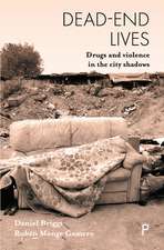 Dead-End Lives: Drugs and Violence In The City Shadows