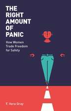 The Right Amount of Panic: How Women Trade Freedom For Safety