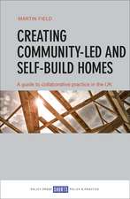 Creating Community-led and Self-build Homes: A Guide to Practice in the Uk