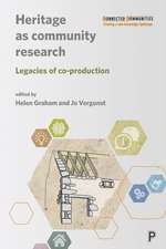 Heritage as Community Research: Legacies of Co-production