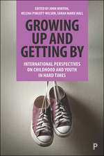 Growing Up and Getting By – International Perspect ives on Childhood and Youth in Hard Times