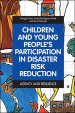 Children and Young People′s Participation in Disaster Risk Reduction – Agency and Resilience