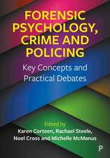 Forensic Psychology, Crime and Policing – Key Conc epts and Practical Debates