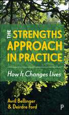 The Strengths Approach in Practice – How It Change s Lives