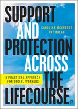 Support and Protection Across the Lifecourse – A P ractical Approach for Social Workers