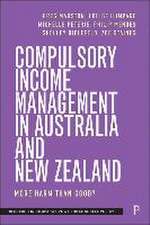 Compulsory Income Management in Australia and New Zealand – More Harm than Good?