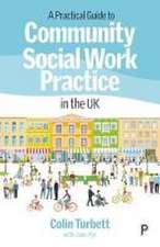 A Practical Guide to Community Social Work Practic e in the UK