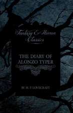 The Diary of Alonzo Typer (Fantasy and Horror Classics);With a Dedication by George Henry Weiss